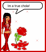 I'M A TRUE CHOLA!