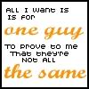 one guy to proove guys aren't all the same