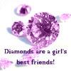 Diamonds are a girl's best friends!